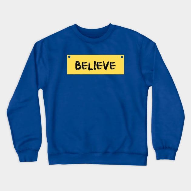 believe Crewneck Sweatshirt by Lamink